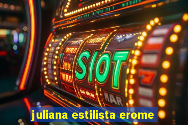 juliana estilista erome